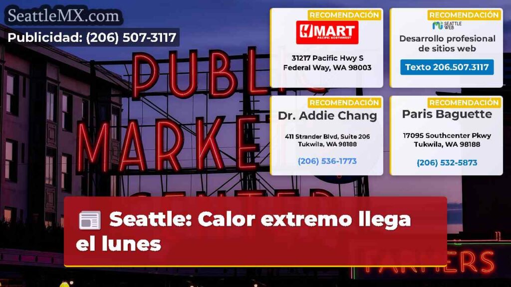 Seattle: Calor extremo llega el lunes