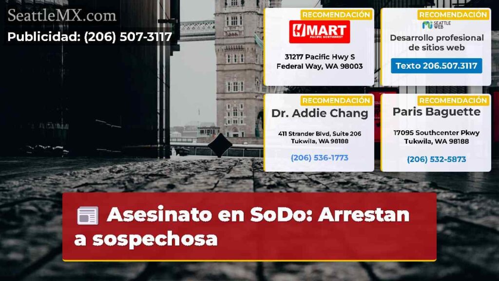 Asesinato en SoDo: Arrestan a sospechosa
