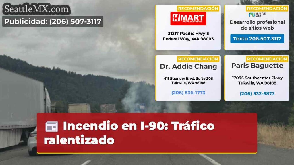 Incendio en I-90: Tráfico ralentizado