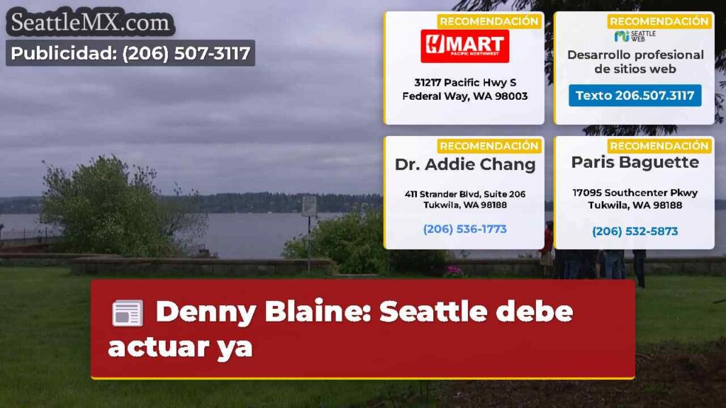 Denny Blaine: Seattle debe actuar ya