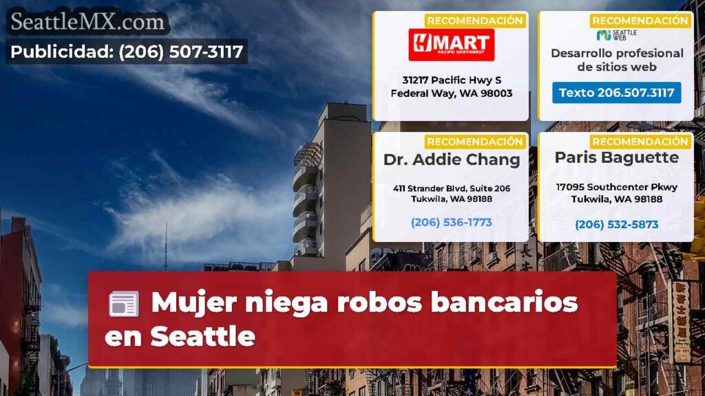 Mujer niega robos bancarios en Seattle