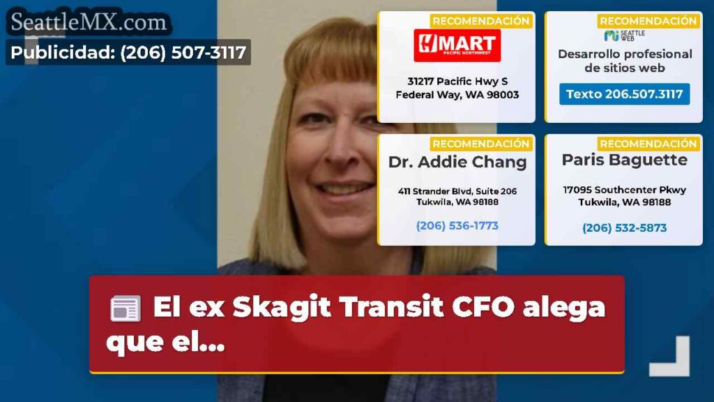 El ex Skagit Transit CFO alega que el...