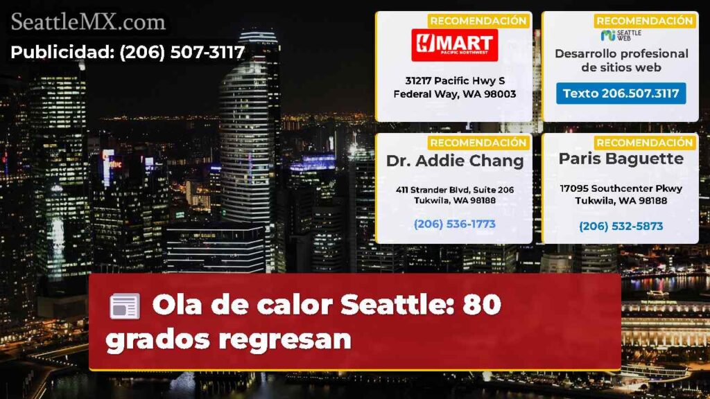 Ola de calor Seattle: 80 grados regresan