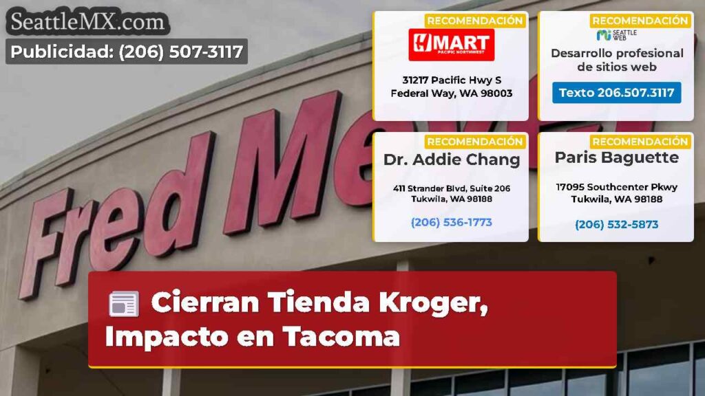 Cierran Tienda Kroger, Impacto en Tacoma