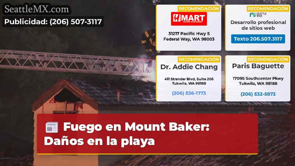 Fuego en Mount Baker: Daños en la playa
