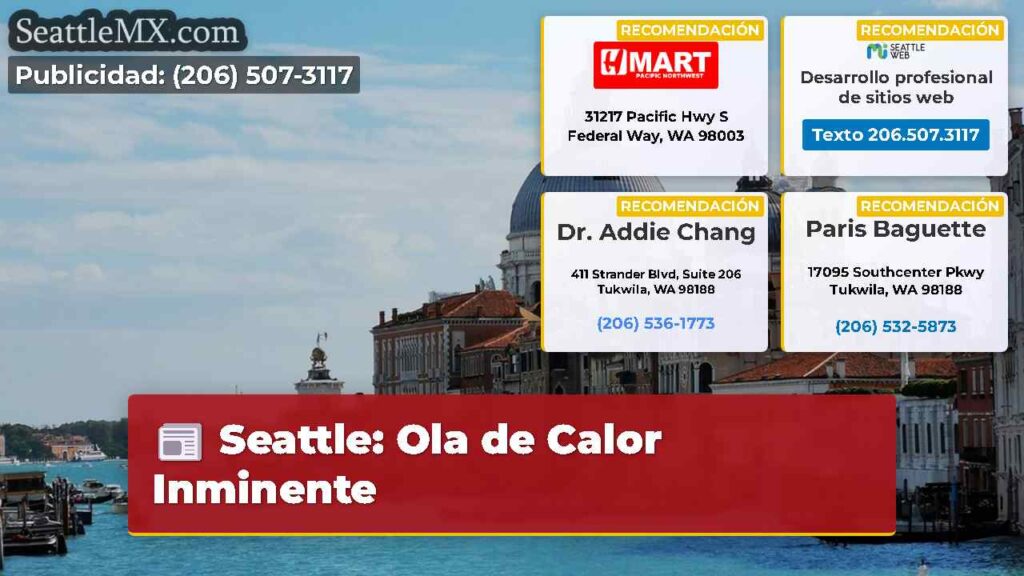 Home 7 Seattle: Ola de Calor Inminente