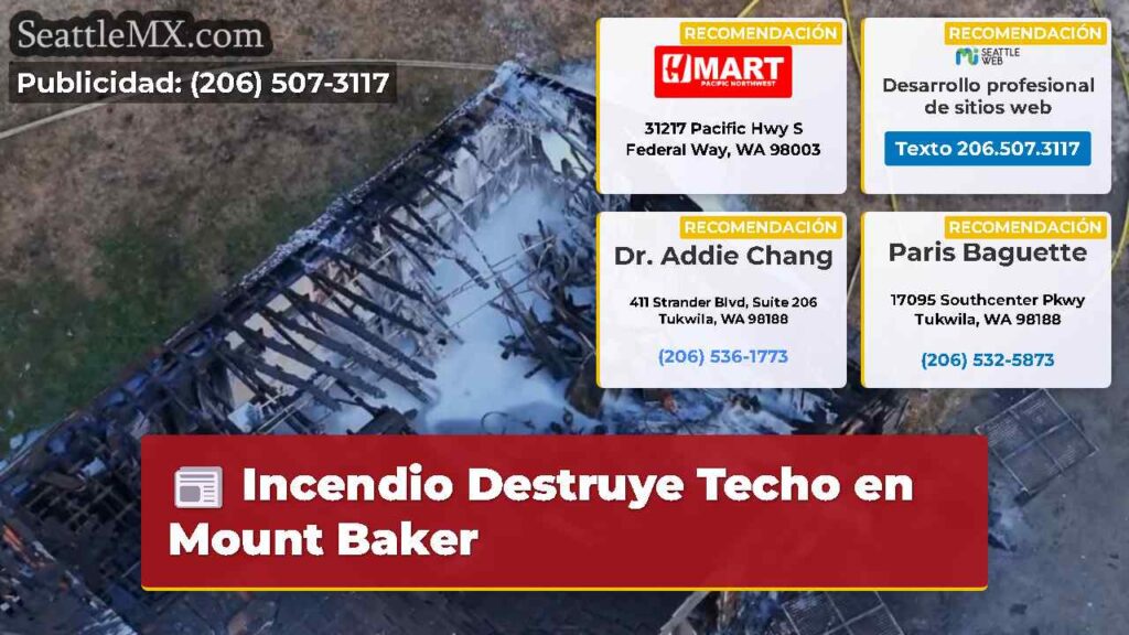 Incendio Destruye Techo en Mount Baker