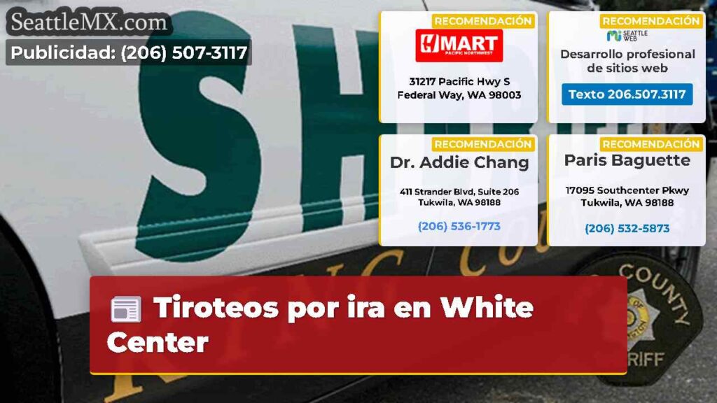 Tiroteos por ira en White Center