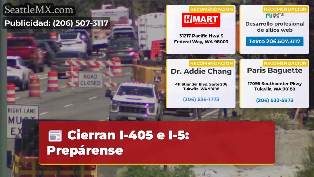 Cierran I-405 e I-5: Prepárense