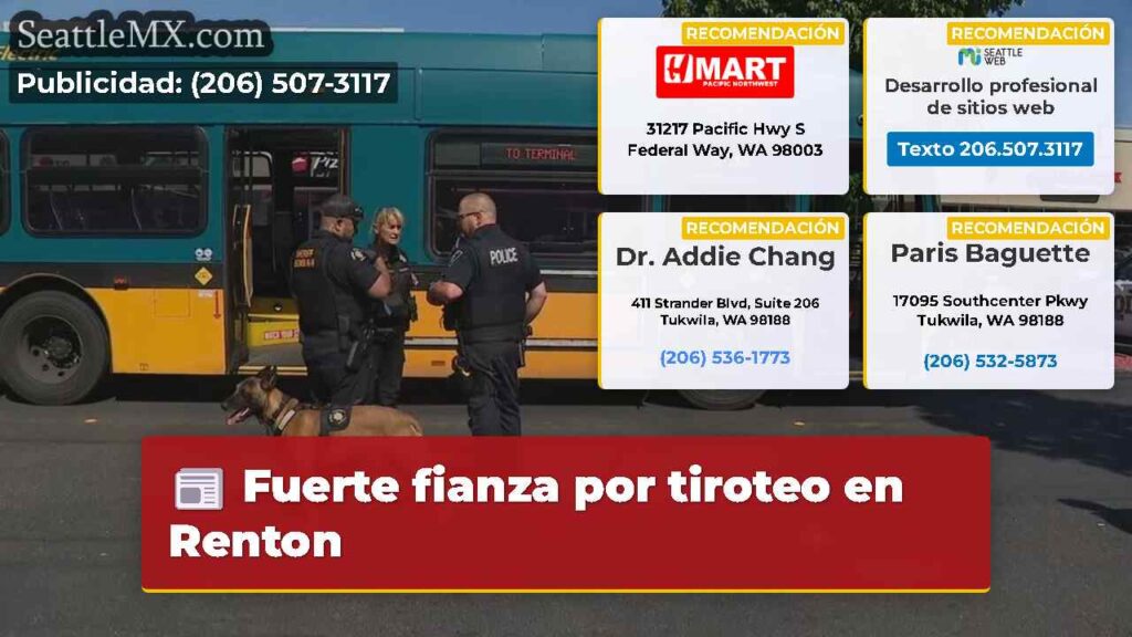 Fuerte fianza por tiroteo en Renton