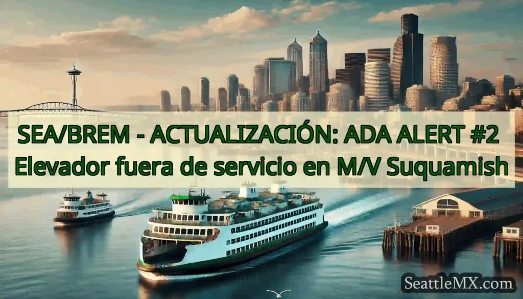 SEA/BREM - ACTUALIZACIÓN: ADA ALERT #2 Elevador