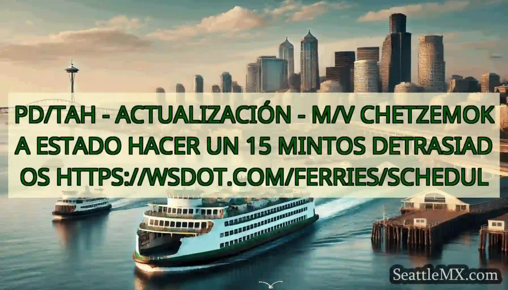 PD/TAH - ACTUALIZACIÓN - M/V CHETZEMOKA ESTADO