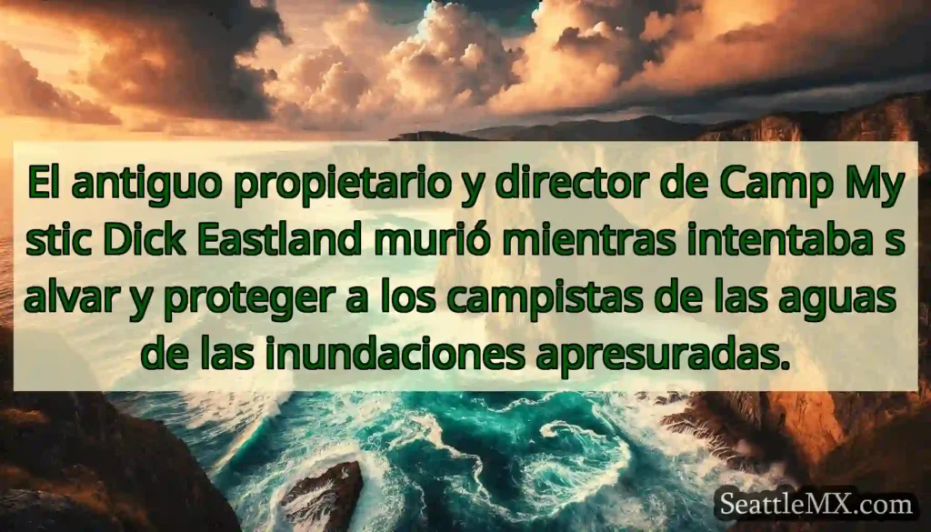El antiguo propietario y director de Camp Mystic