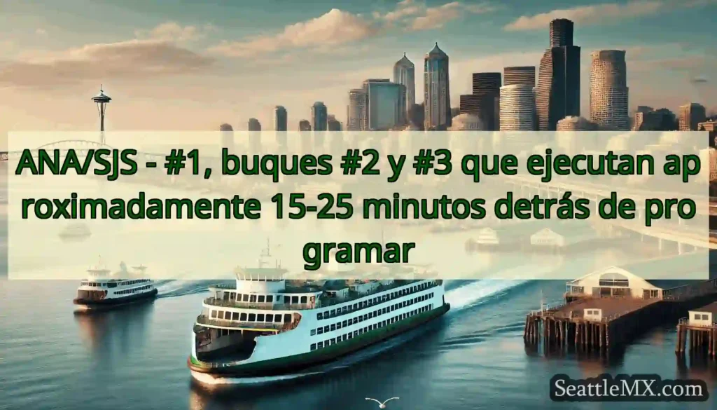 ANA/SJS - #1, buques #2 y #3 que ejecutan