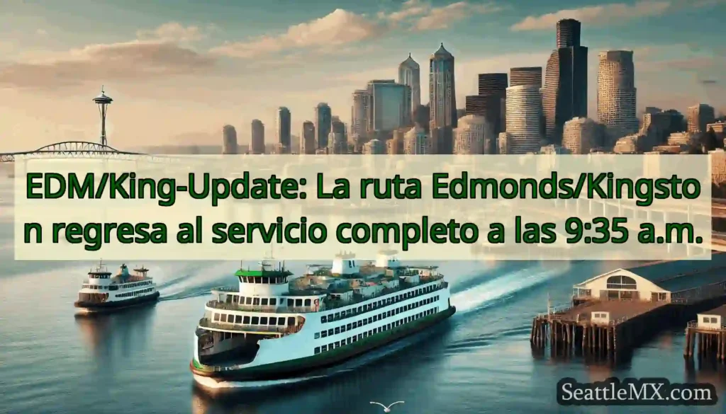 EDM/King-Update: La ruta Edmonds/Kingston regresa