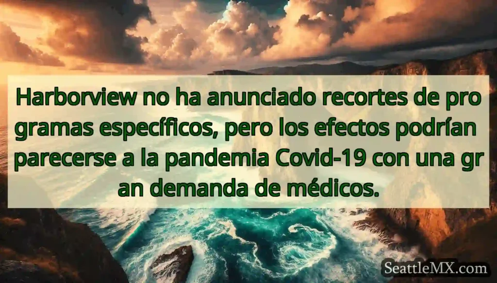Harborview no ha anunciado recortes de programas