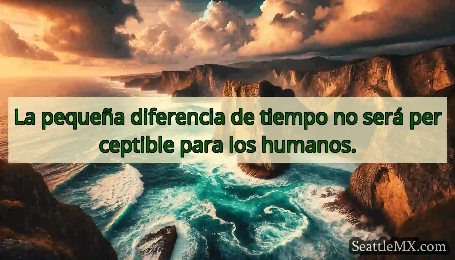 La pequeña diferencia de tiempo no será