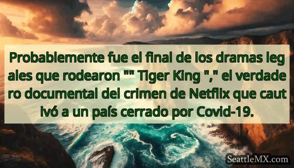 Probablemente fue el final de los dramas legales