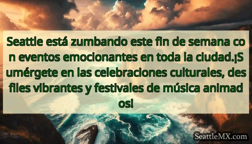 Seattle está zumbando este fin de semana con