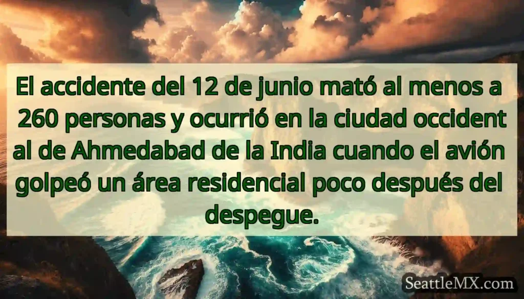 El accidente del 12 de junio mató al menos a 260