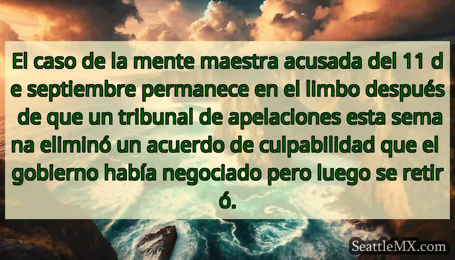 El caso de la mente maestra acusada del 11 de