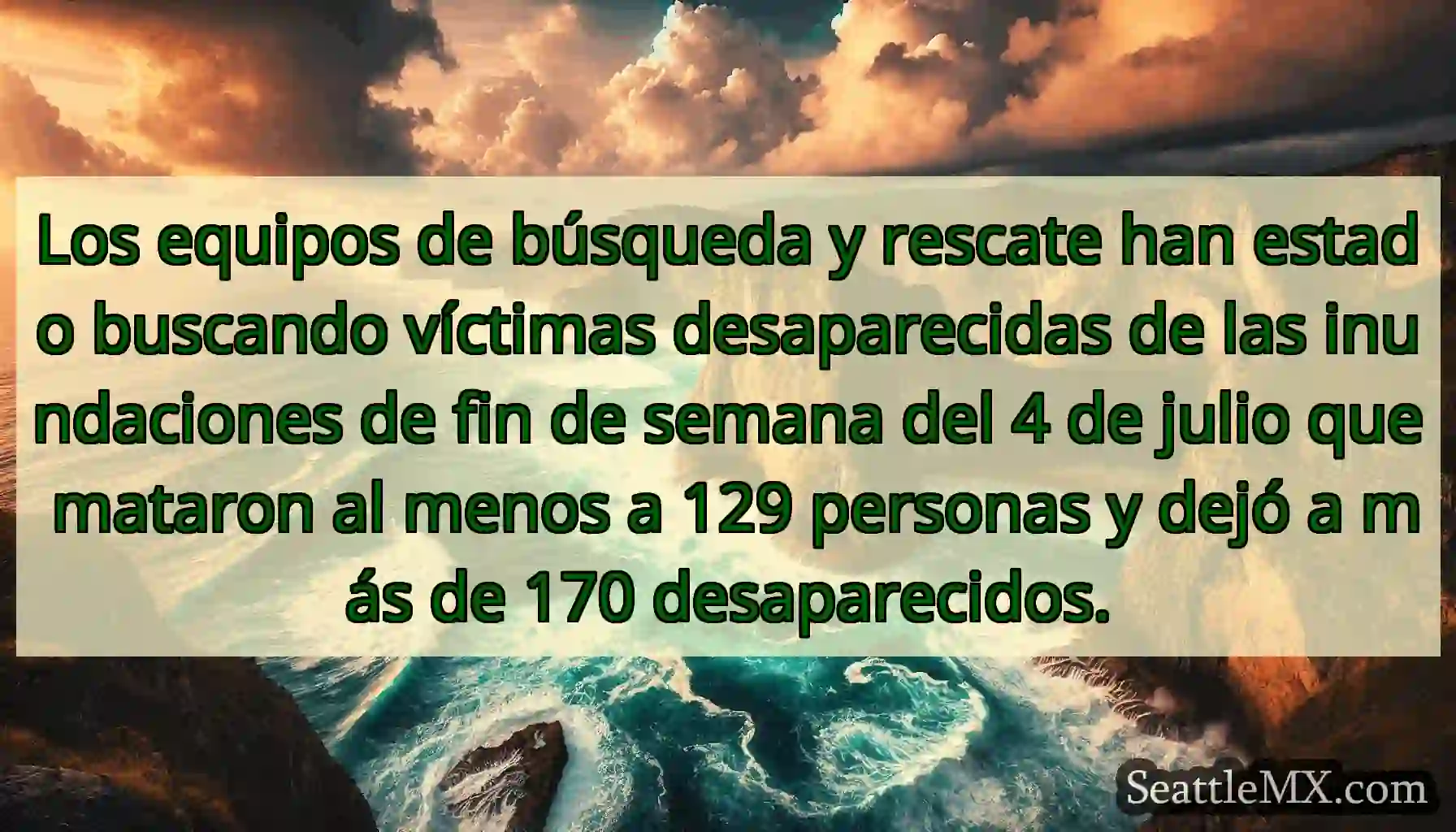 Los equipos de búsqueda y rescate han estado