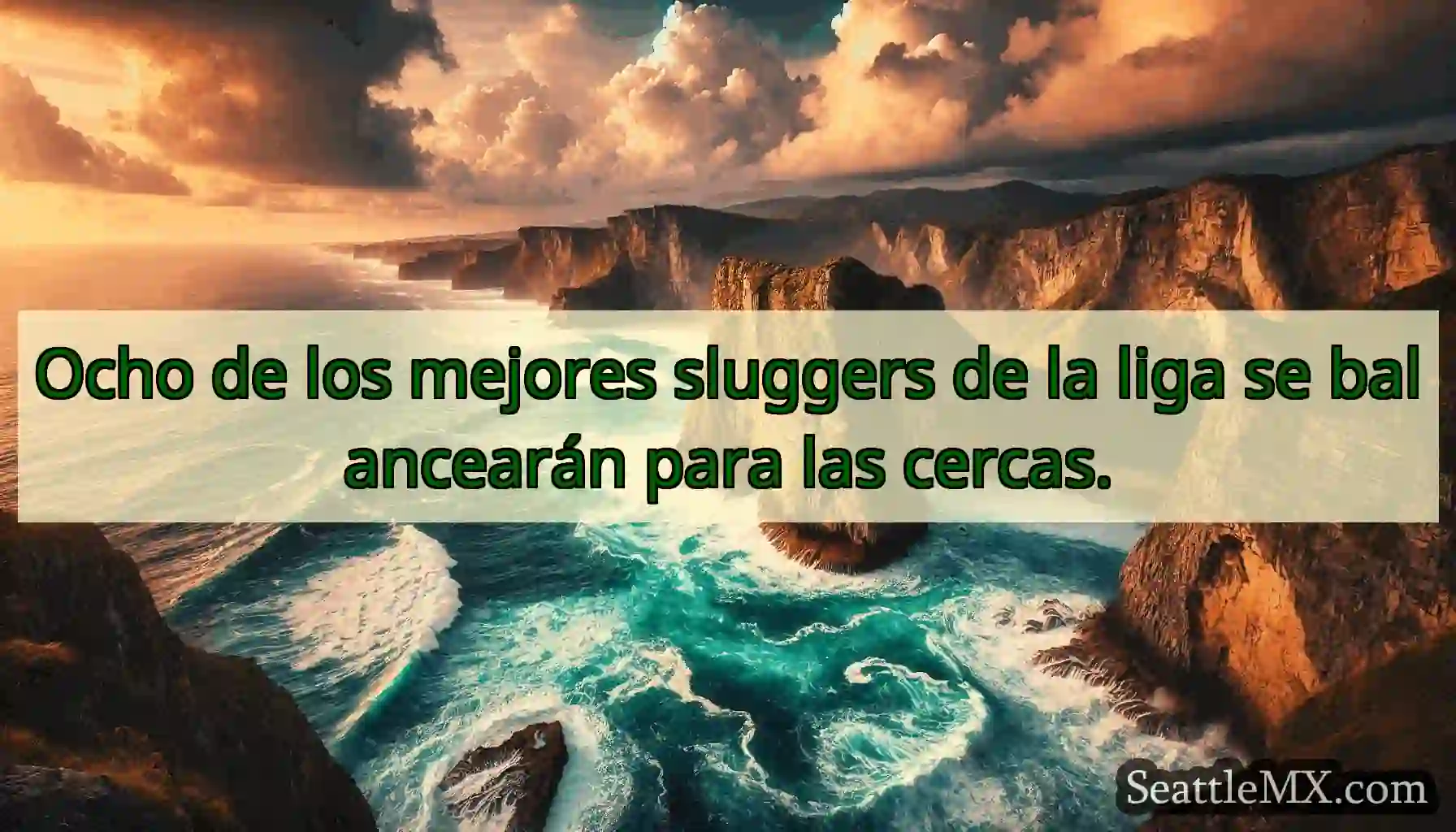 Ocho de los mejores sluggers de la liga se