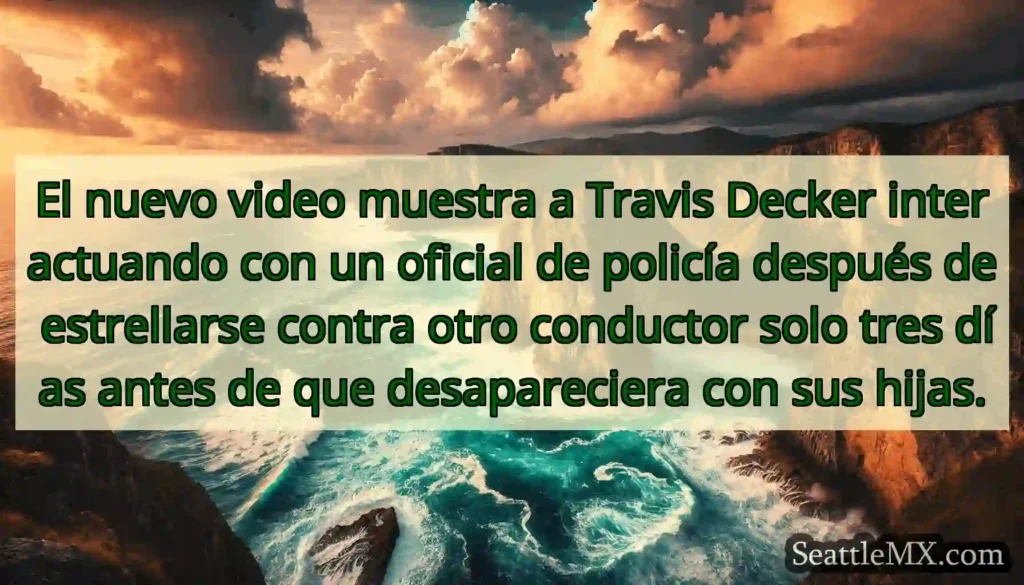 El nuevo video muestra a Travis Decker