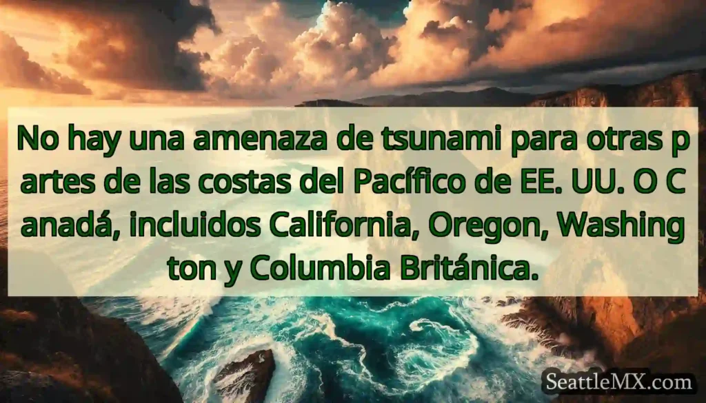 No hay una amenaza de tsunami para otras partes