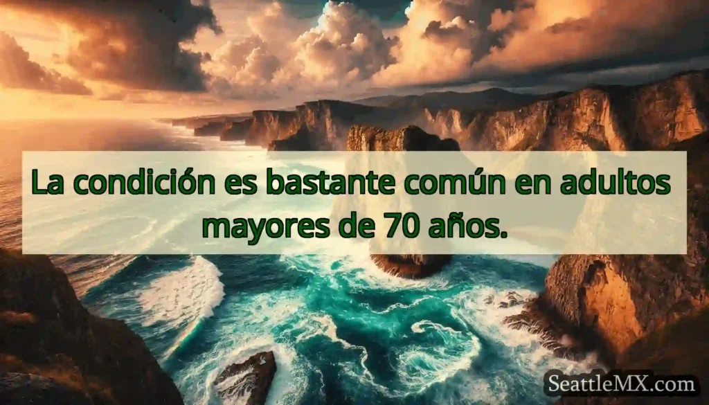 La condición es bastante común en adultos mayores