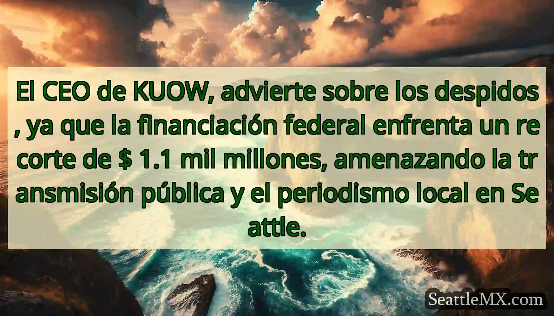 El CEO de KUOW, advierte sobre los despidos, ya