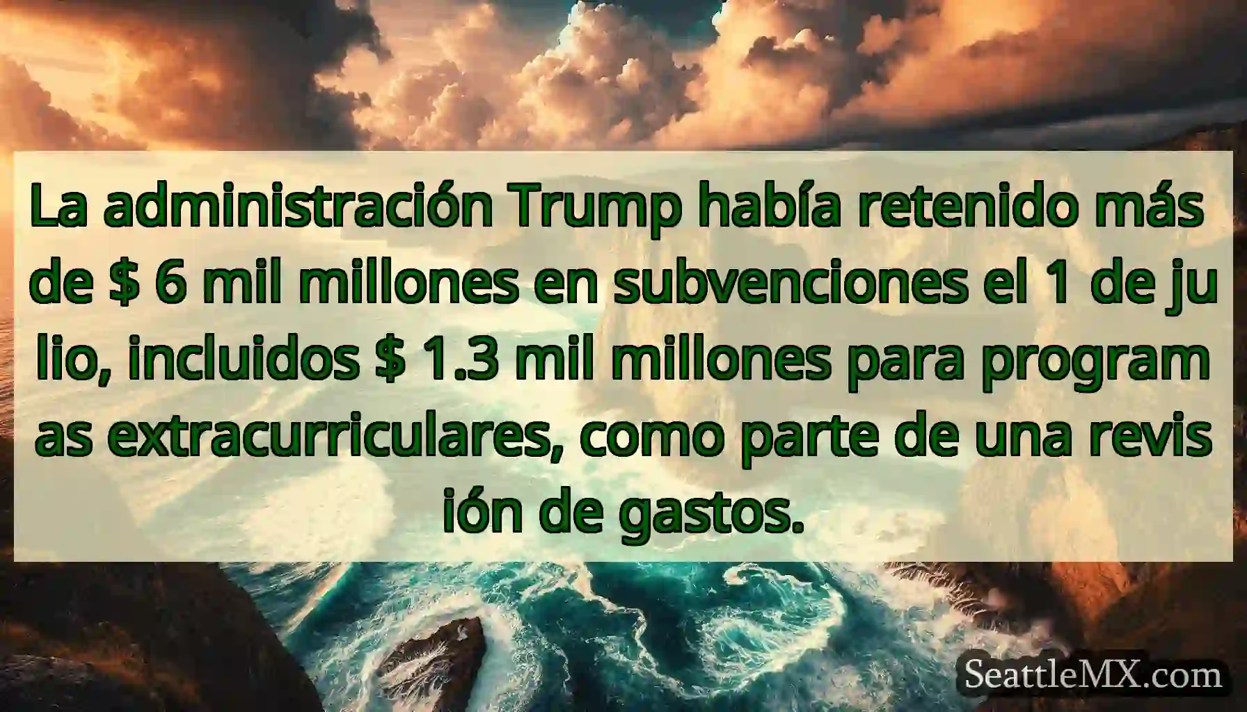La administración Trump había retenido más de $ 6