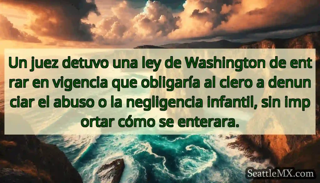 Un juez detuvo una ley de Washington de entrar en