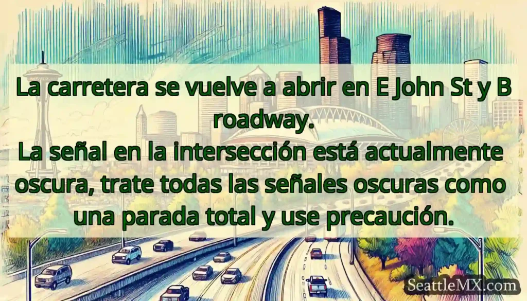 La carretera se vuelve a abrir en E John St y