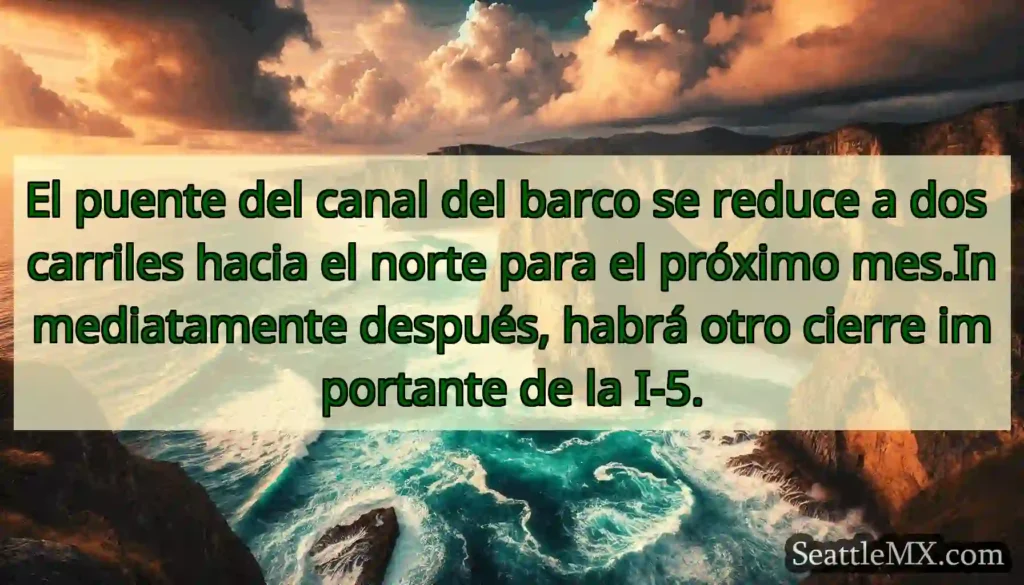 El puente del canal del barco se reduce a dos