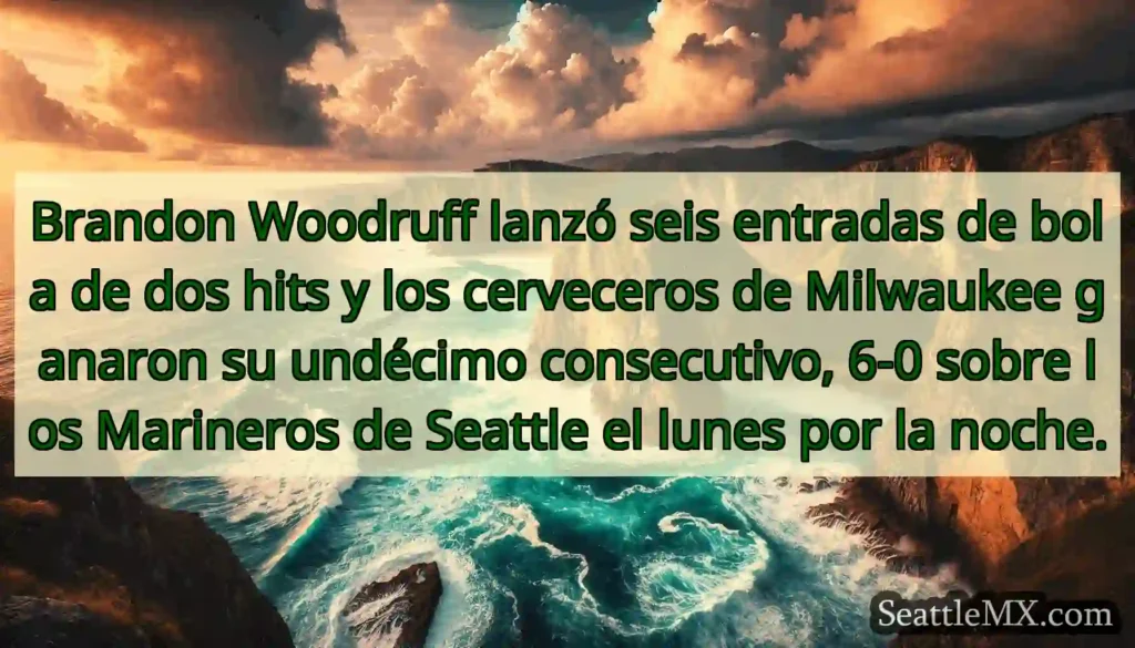 Brandon Woodruff lanzó seis entradas de bola de