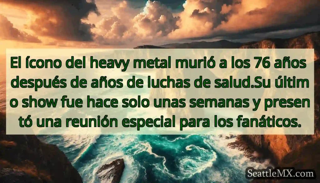 El ícono del heavy metal murió a los 76 años