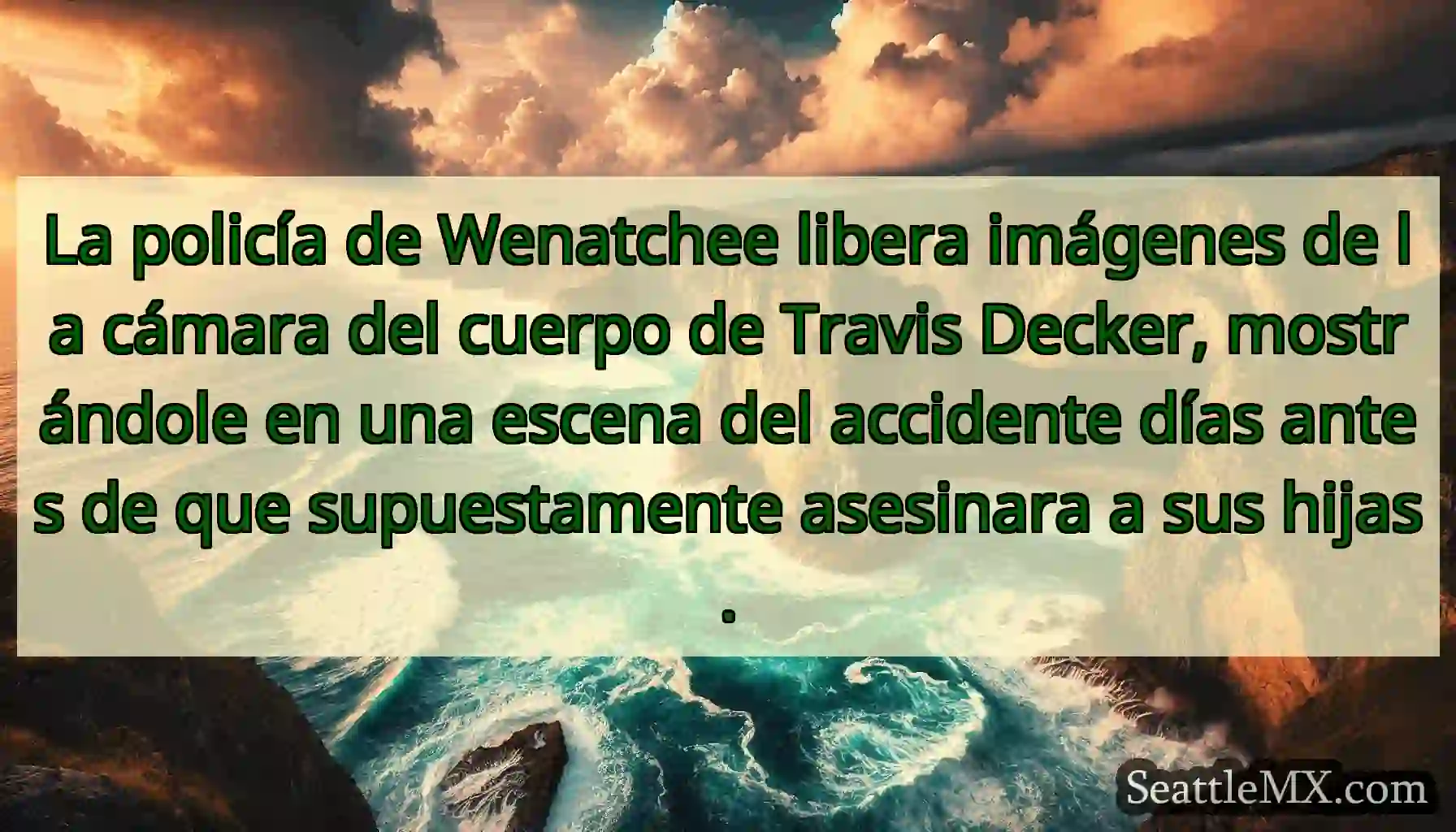 La policía de Wenatchee libera imágenes de la