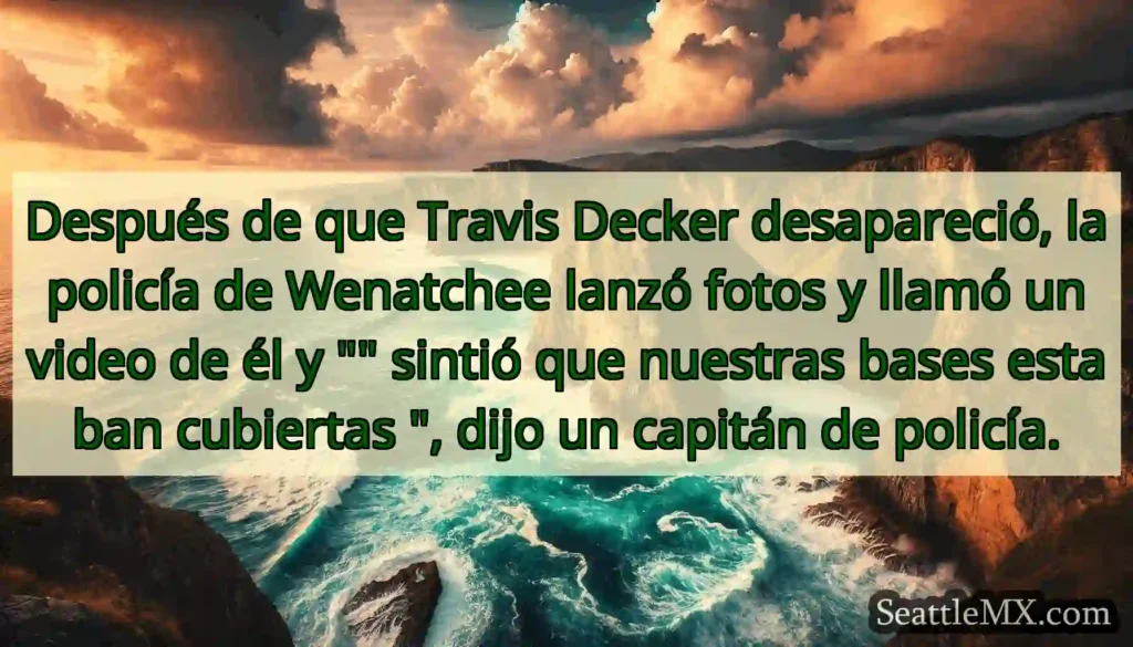 Después de que Travis Decker desapareció, la