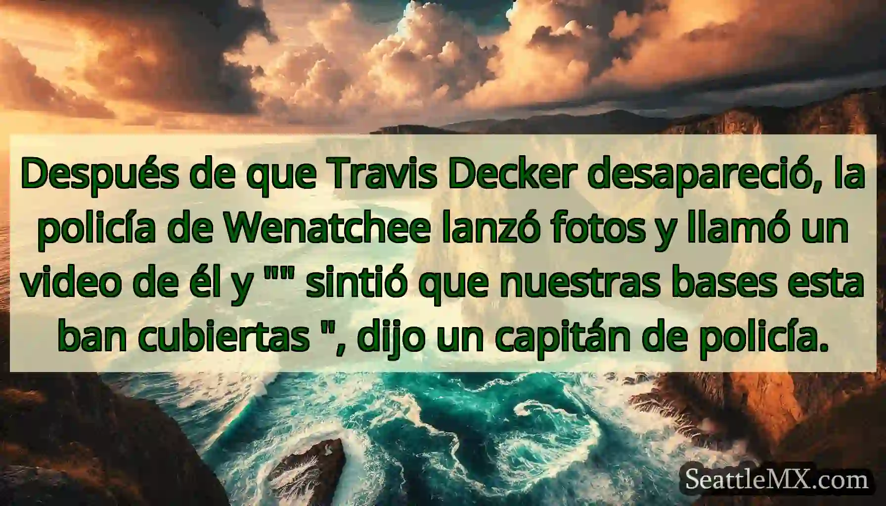 Después de que Travis Decker desapareció, la