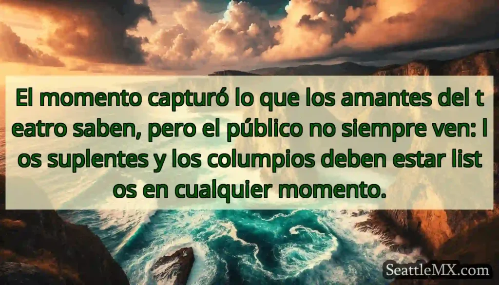 El momento capturó lo que los amantes del teatro