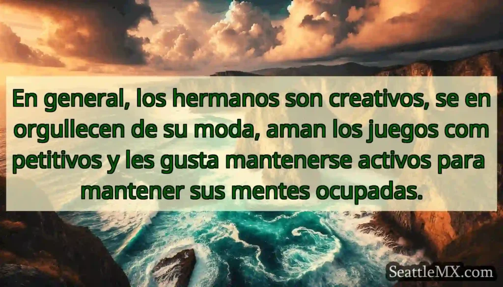 En general, los hermanos son creativos, se