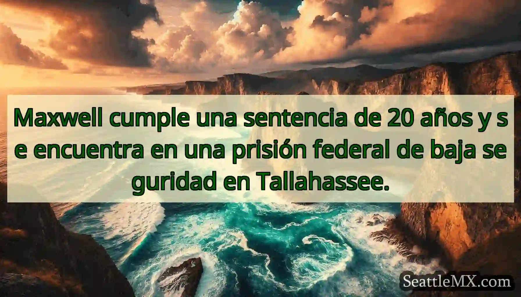 Maxwell cumple una sentencia de 20 años y se