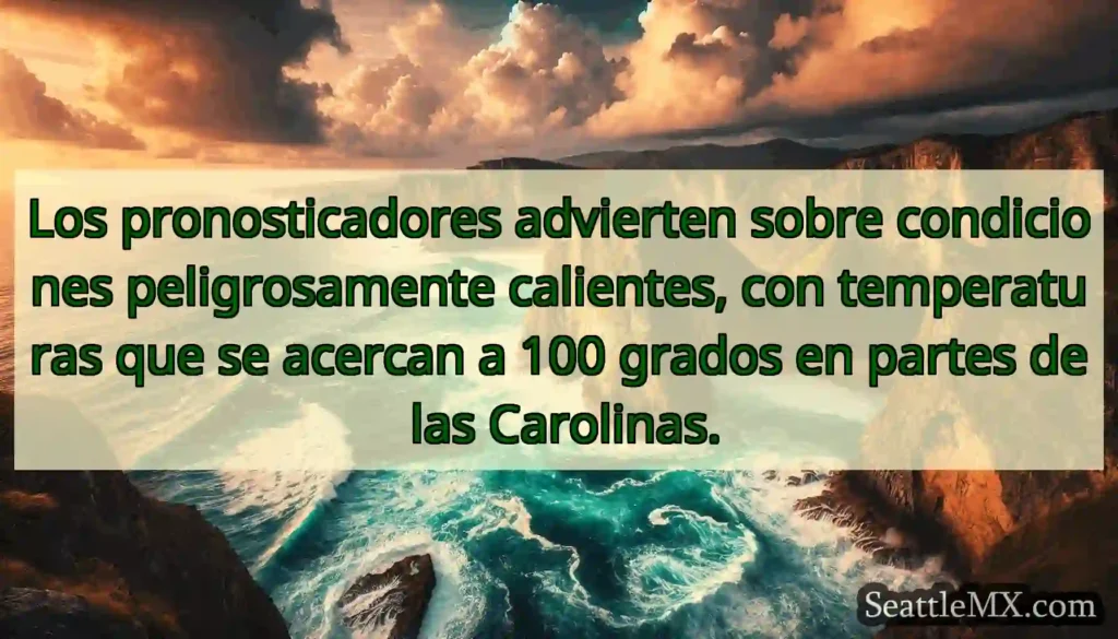Los pronosticadores advierten sobre condiciones