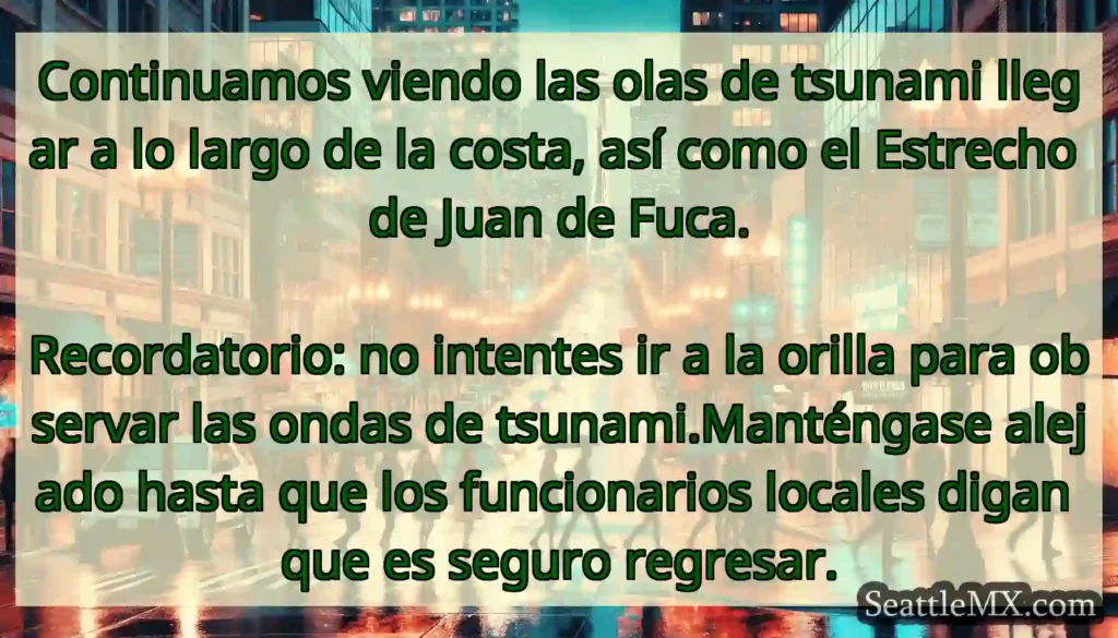 Continuamos viendo las olas de tsunami llegar a