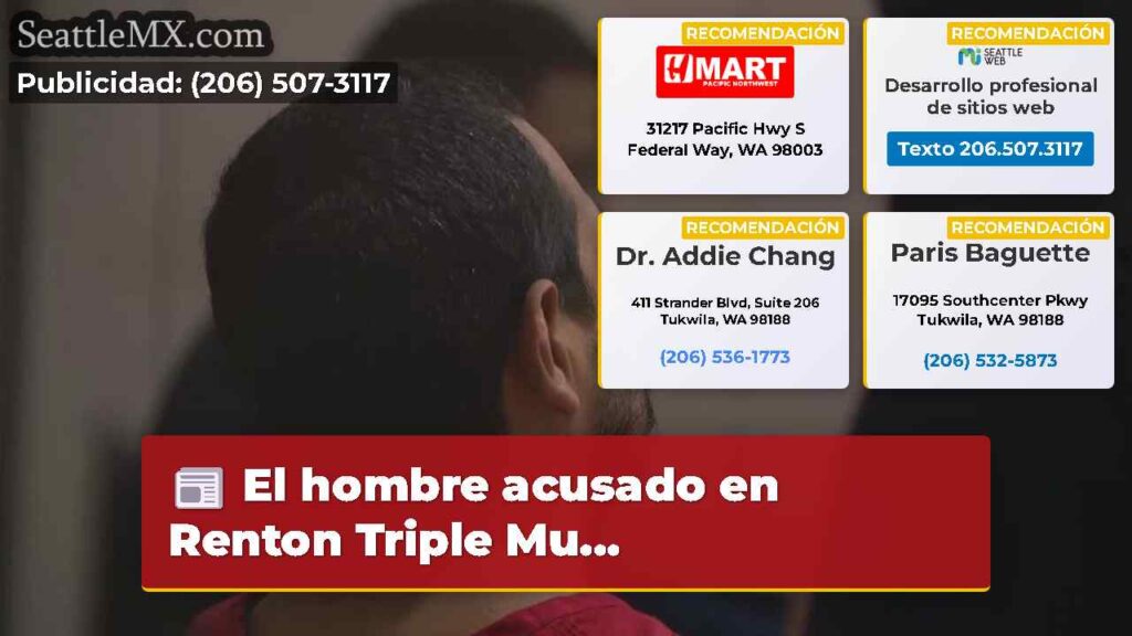 El hombre acusado en Renton Triple Mu...