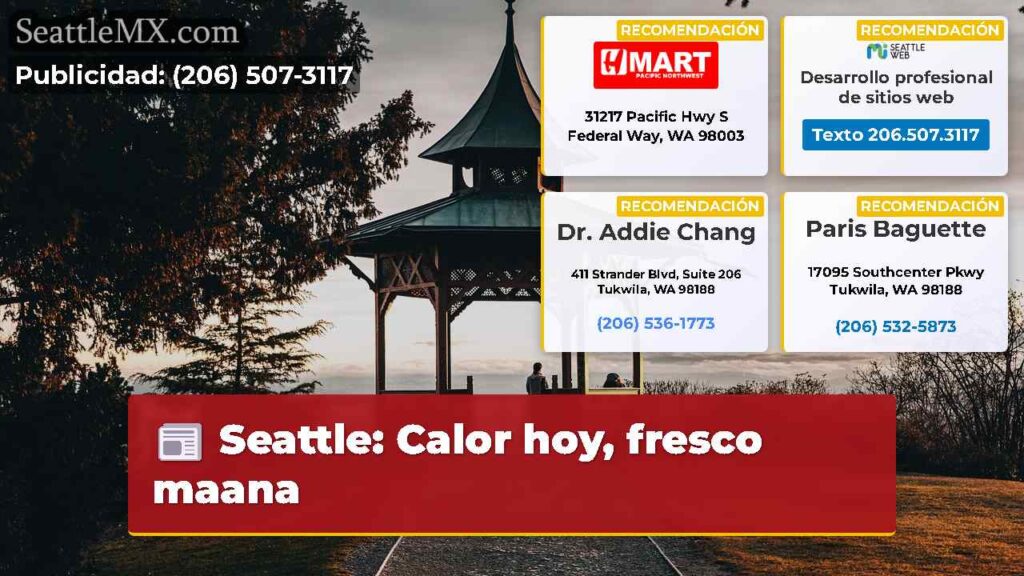 Seattle: Calor hoy, fresco maana