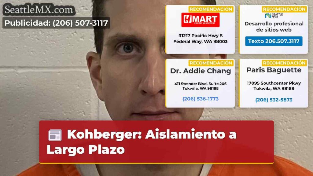 Kohberger: Aislamiento a Largo Plazo