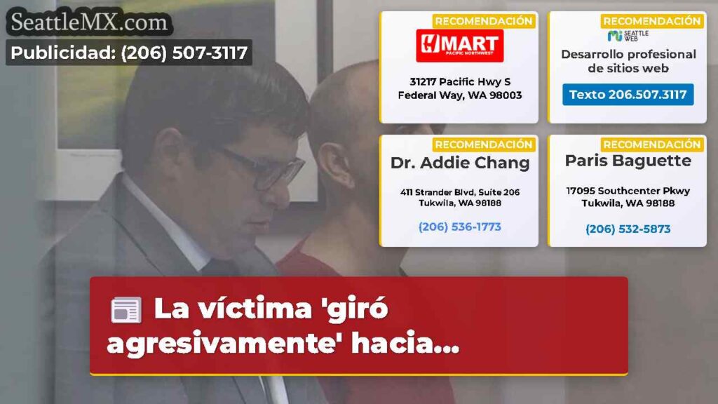 La víctima 'giró agresivamente' hacia...