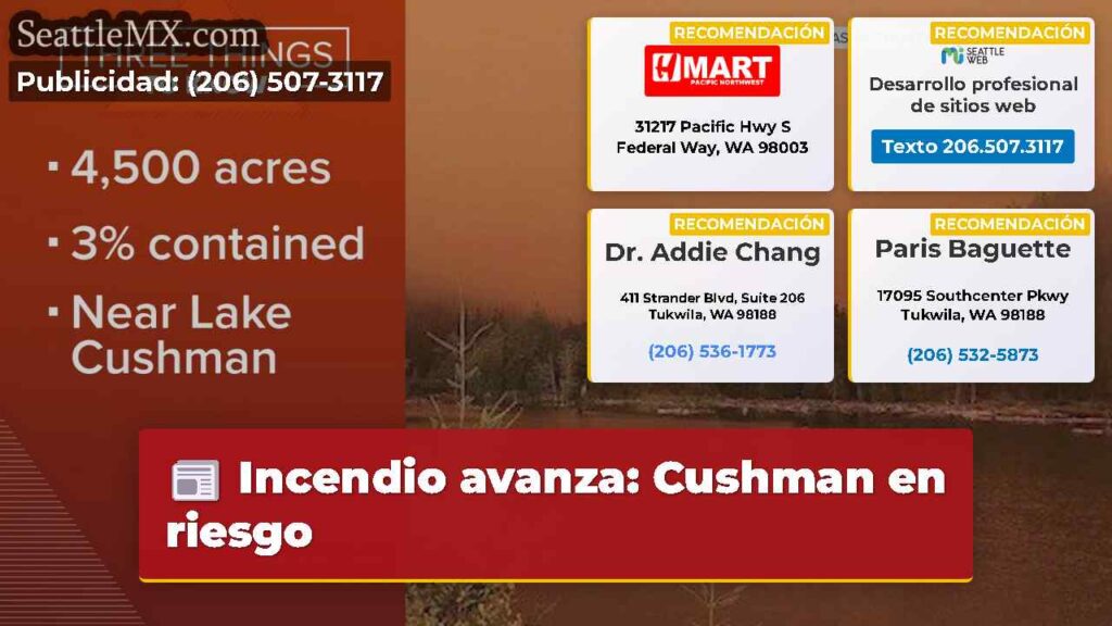 Incendio avanza: Cushman en riesgo